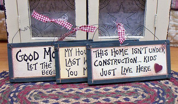 PRIMITIVE WOOD SIGN, WIRE HANGER, 3 HUMOROUS SAYINGS  