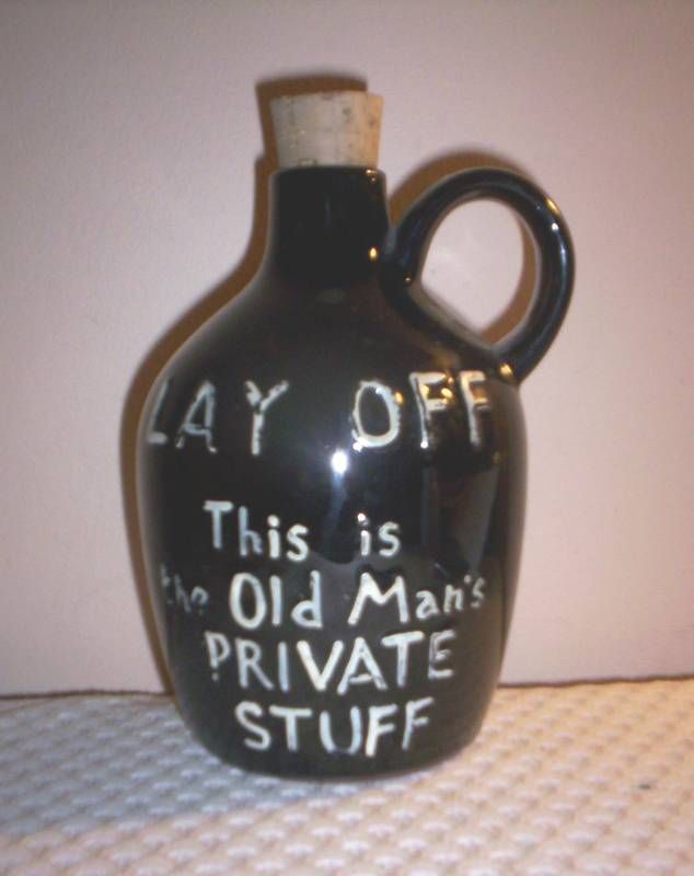 VINTAGE JUG ~LAY OFF THIS IS THE OLD MANs PRIVATE STUFF  