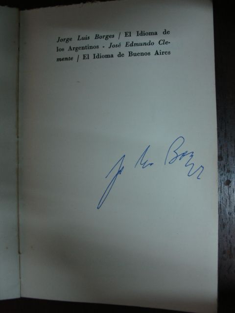 Jorge Luis Borges El Idioma de los Argentinos José Clemente signed 